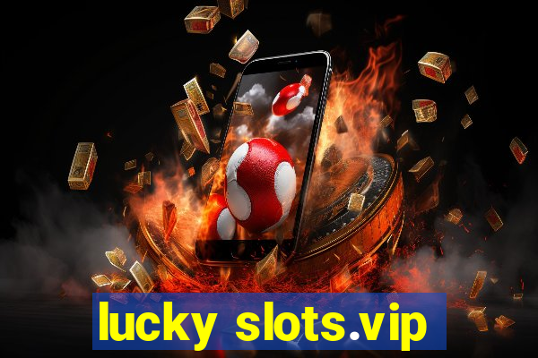 lucky slots.vip